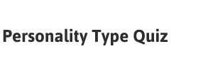 Personality Type Quiz